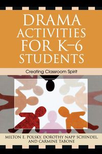Drama Activities for K-6 Students - Milton E. Polsky