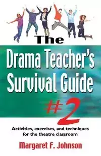 Drama Teacher's Survival Guide #2 - Johnson Margaret