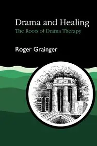 Drama and Healing - Roger Grainger