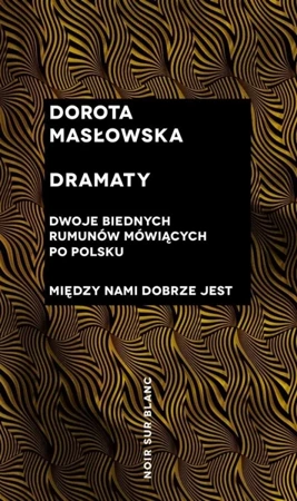 Dramaty. Dwoje biednych Rumunów mówiących... - Dorota Masłowska