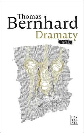 Dramaty T.1 - Thomas Bernhard