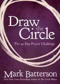 Draw the Circle - Mark Batterson