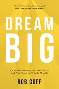 Dream Big - Bob Goff