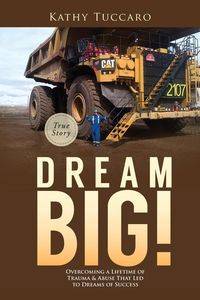 Dream Big! - Kathy Tuccaro