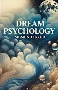 Dream Psychology(Illustrated) - Freud Sigmund