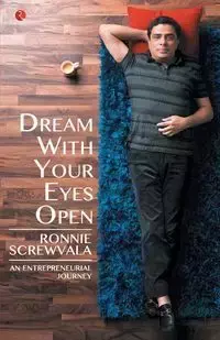 Dream With Your Eyes Open - Ronnie Screwvala