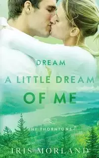 Dream a Little Dream of Me - Iris Morland