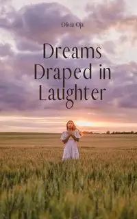 Dreams Draped in Laughter - Olivia Oja