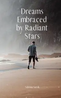 Dreams Embraced by Radiant Stars - Sabrina Sarvik