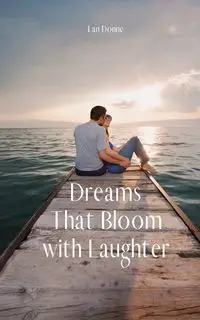 Dreams That Bloom with Laughter - Lan Donne