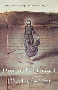 Dreams Underfoot - Charles de Lint