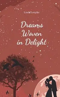 Dreams Woven in Delight - Linda Leevike