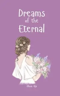 Dreams of the Eternal - Olivia Oja