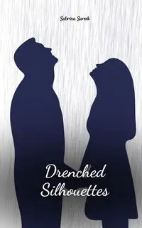 Drenched Silhouettes - Sabrina Sarvik