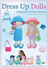 Dress Up Dolls Amigurumi Crochet Patterns - Thawornsupacharoen Sayjai