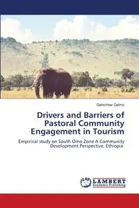 Drivers and Barriers of Pastoral Community Engagement in Tourism - Gelmo Getachew