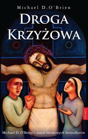 Droga Krzyżowa - Michael D. O'Brien