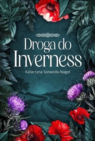 Droga do Inverness - Katarzyna Szewioła-Nagel