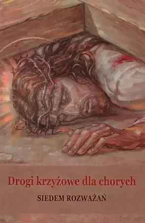 Drogi krzyżowe dla chorych - praca zbiorowa