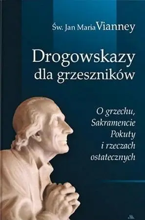 Drogowskazy dla grzeszników - św. Jan Maria Vianney