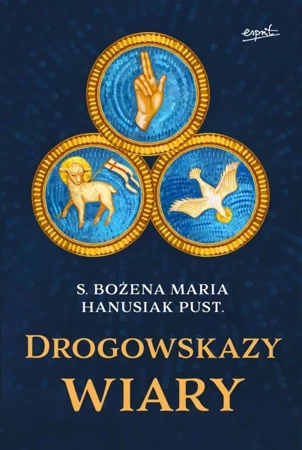 Drogowskazy wiary - Bożena Maria Hanusiak