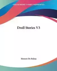 Droll Stories V3 - De Balzac Honore