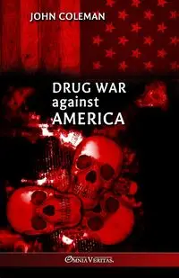 Drug War Against America - Coleman John