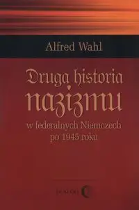 Druga historia nazizmu - Alfred Wahl