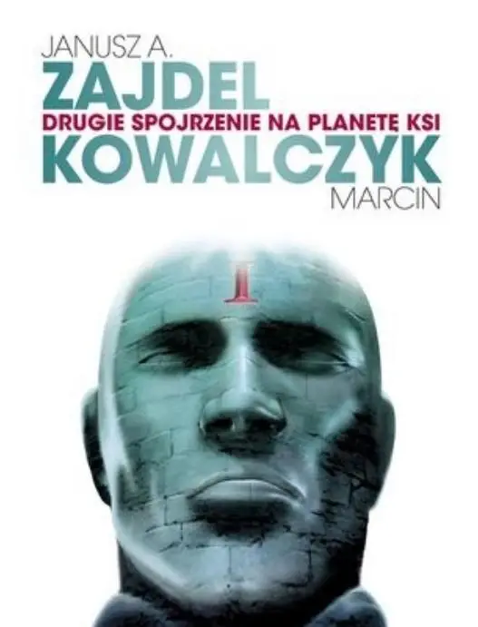 Drugie spojrzenie na planetę Ksi - Janusz A. Zajdel, Marcin Kowalczyk