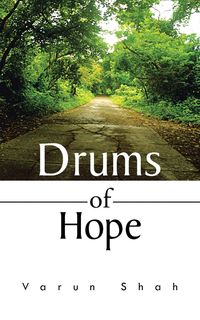 Drums of Hope - Shah Varun