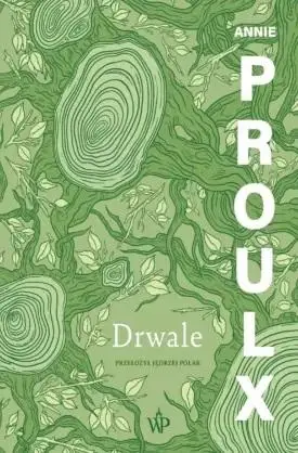 Drwale w.2 - Annie Proulx