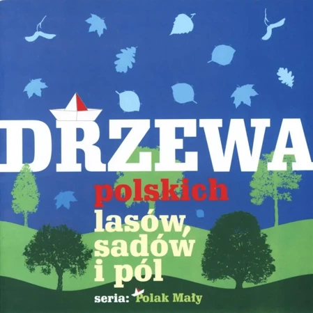 Drzewa polskich lasów, sadów i pól - Tom Kornick