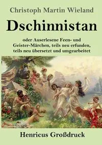 Dschinnistan (Großdruck) - Martin Wieland Christoph