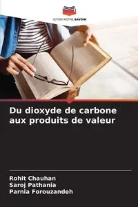 Du dioxyde de carbone aux produits de valeur - Chauhan Rohit