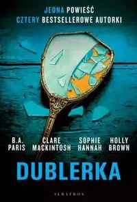 Dublerka - Paris  B.A., Hannah Sophie, Clare Mackintosh, Holly Brown