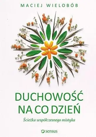 Duchowość na co dzień - Maciej Wielobób