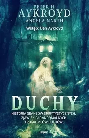 Duchy. Historia seansów spirytystycznych.. - Peter H. Aykroyd, Angela Narth