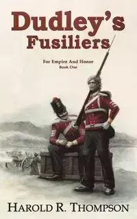 Dudley's Fusiliers - Harold Thompson