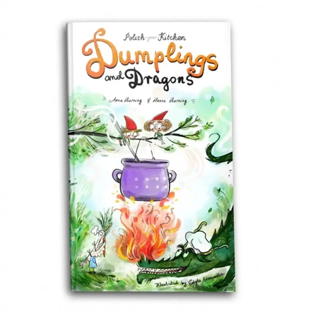 Dumplings & Dragons. Polish your Kitchen - Anna Hurning, Hanna Hurning