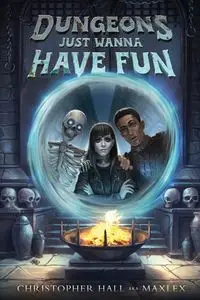 Dungeons Just Wanna Have Fun - Christopher Hall