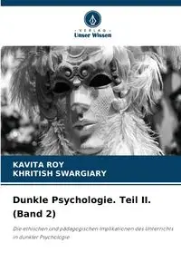 Dunkle Psychologie. Teil II. (Band 2) - Roy Kavita