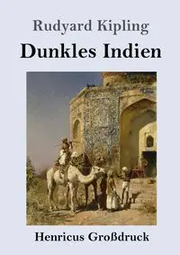 Dunkles Indien (Großdruck) - Kipling Rudyard