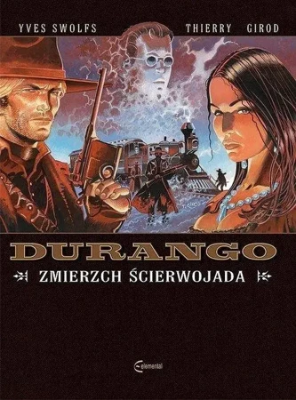 Durango T.16 Zmierzch ścierwojada - Yves Swolfs, Thierry Girod