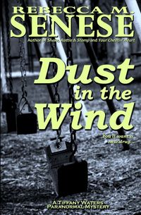 Dust in the Wind - Senese Rebecca M.