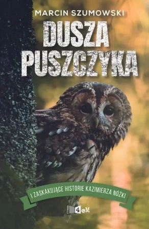 Dusza puszczyka - Marcin Szumowski