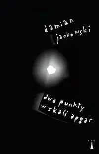 Dwa punkty w skali Apgar - Damian Jankowski