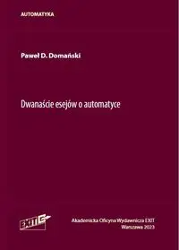 Dwanaście esejów o automatyce - Paweł D. Domański