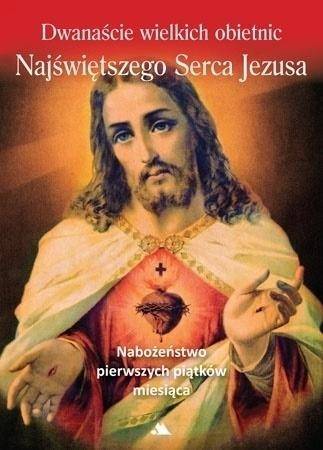 Dwanaście wielkich obietnic Najśw. Serca Jezusa - praca zbiorowa