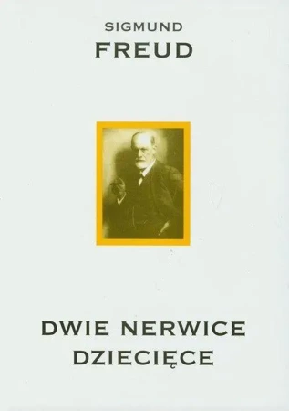 Dwie nerwice dziecięce - Sigmund Freud