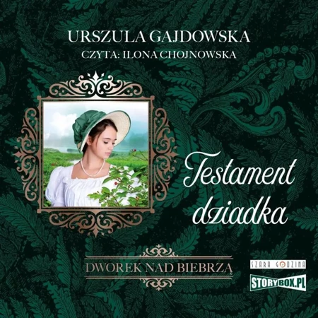 Dworek nad Biebrzą T.3 Testament dziadka audiobook - Urszula Gajdowska